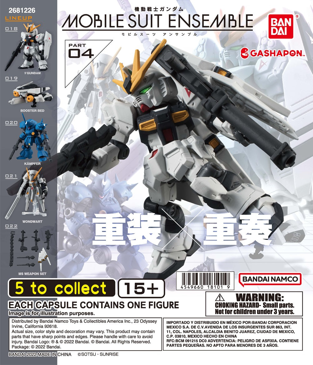 Build out your miniature Mobile Suit collection with Mobile Suit Gundam Mobile Suit Ensemble Part 04 from Bandai! The Mobile Suit Ensemble series features highly detailed, super-deformed Mobile Suits with articulated joints and interchangeable weapons and equipment, letting you create a variety of poses and customized loadouts.

Part 04 features a lineup of fan-favorite Mobile Suits, including the ν Gundam (Nu Gundam), Kämpfer, and Gundam TR-6 [Woundwort]. The assortment also includes the Booster Bed and an