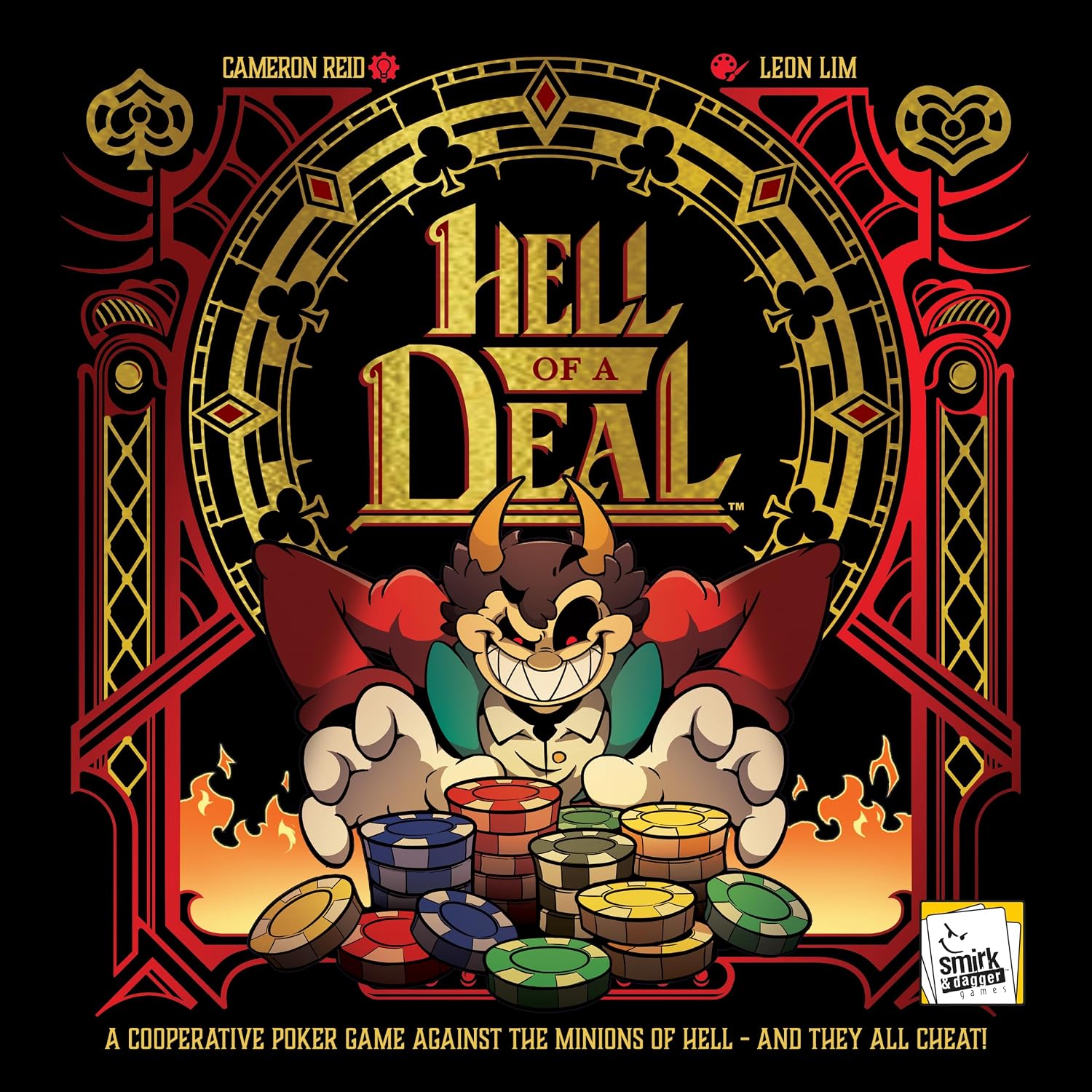 Hell of a Deal is a cooperative poker game against The Devil Himself & all the minions of Hell. Of course, they all cheat! To compete, you’ll have to cheat like Hell... and the more you do, the more doomed you all become.

Welcome to The Last Resort & Casino… and winning IS your last resort. To get to the Big Table, you’ll face off against diabolical bosses like Dedly Aloor, Jack Potts, The Brothers Dreadful, & Roul-ette, each of whom twists the game in unique ways.

It’s real poker - as far as playing poke